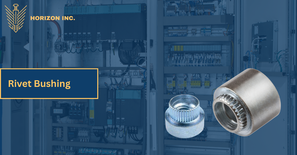 Rivet Bushing, Mini Rivet Bushing, and Standoff – Complete Guide for Thin Sheet Metal