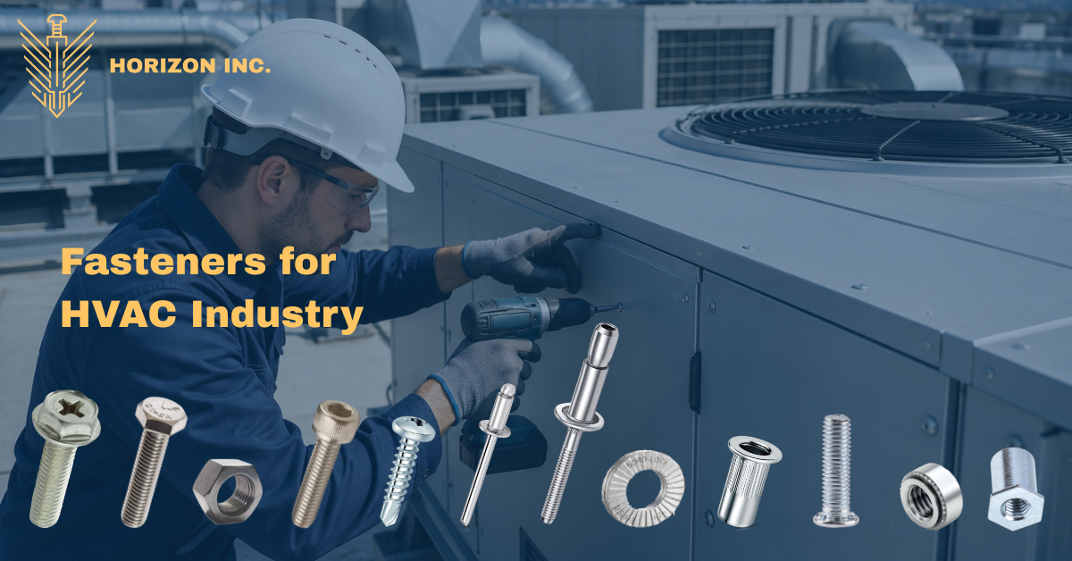 Fasteners for HVAC Industry: Complete Guide to Selecting Screws, Rivets, Studs, and Panel Hardware